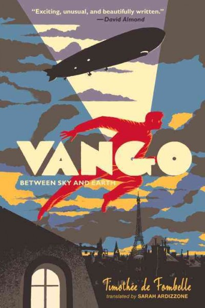 Vango. Between sky and earth / Timothée de Fombelle ; translated by Sarah Ardizzone.
