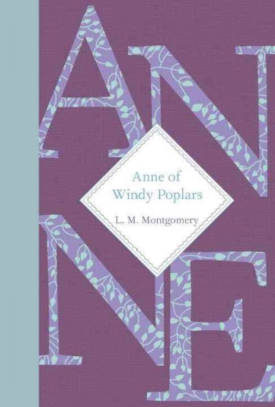 Anne of Windy Poplars / L. M. Montgomery.