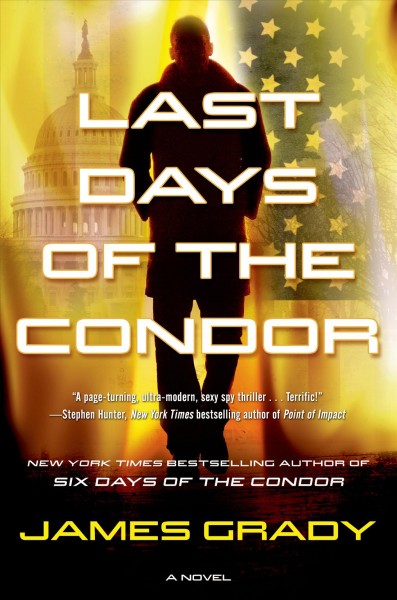 Last days of the Condor : a novel / James Grady.