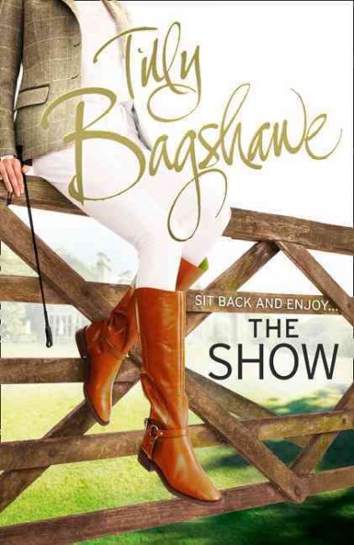 The show / Tilly Bagshawe.