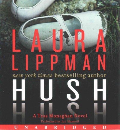 Hush hush : a Tess Monaghan novel / Laura Lippman.
