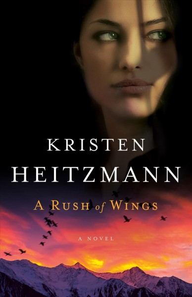 A rush of wings [electronic resource] : a novel / Kristen Heitzmann.