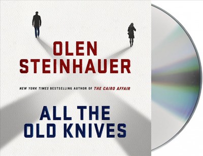 All the old knives / Olen Steinhauer.