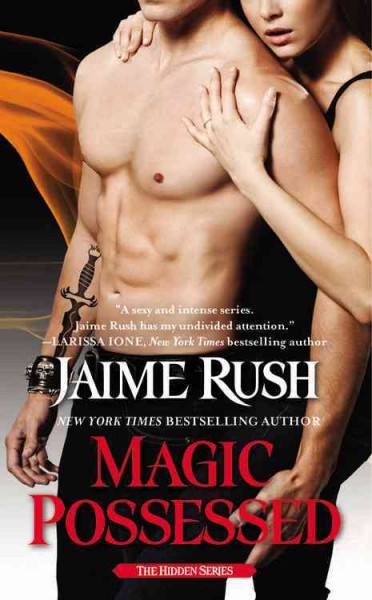 Magic possessed : a hidden novel / Jaime Rush.
