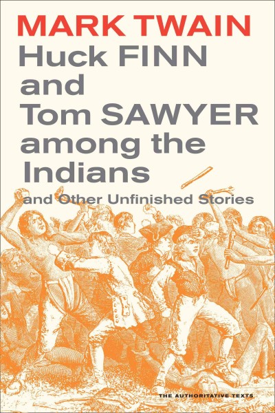 Huck Finn and Tom Sawyer among the Indians [electronic resource] : and other unfinished stories / Mark Twain ; foreword and notes by Dahlia Armon and Walter Blair ; text established by Dahlia Armon ... [et al.].
