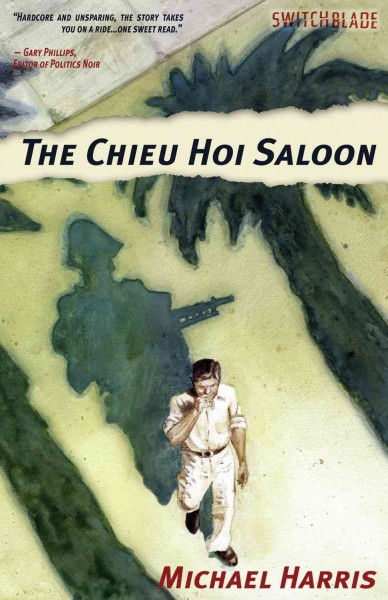 The Chieu Hoi Saloon [electronic resource] / Michael Harris.
