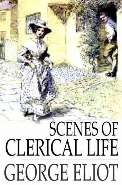 Scenes of clerical life [electronic resource] / George Eliot.