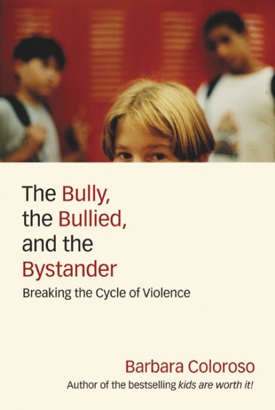 The bully, the bullied, and the bystander Reference : from preschool to high school : how parents and teachers can help break the cycle of violence / Barbara Coloroso.