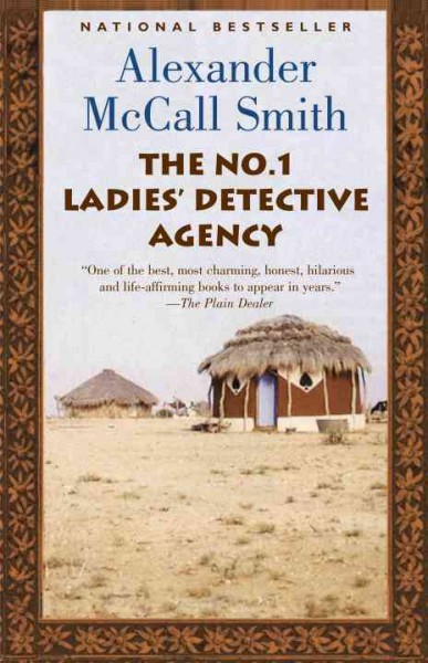 The No. 1 Ladies' Detective Agency [Book] / Alexander McCall Smith.