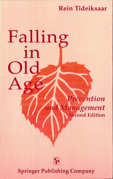 Falling in old age [electronic resource] : prevention and management / Rein Tideiksaar.