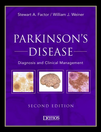 Parkinson's disease [electronic resource] : diagnosis and clinical management / edited by Stewart A. Factor, William J. Weiner.