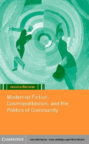 Modernist fiction, cosmopolitanism, and the politics of community [electronic resource] / Jessica Berman.