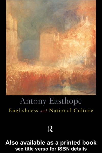 Englishness and national culture [electronic resource] / Anthony Easthope.