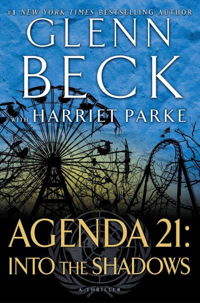 Agenda 21 : into the shadows / Glenn Beck with Harriet Parke.