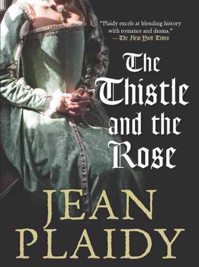 The thistle and the rose / Jean Plaidy.