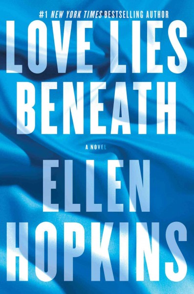 Love lies beneath : a novel / Ellen Hopkins.