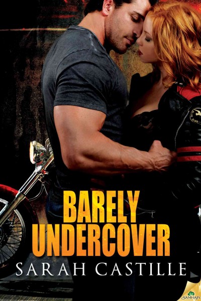 Barely undercover / Sarah Castille.