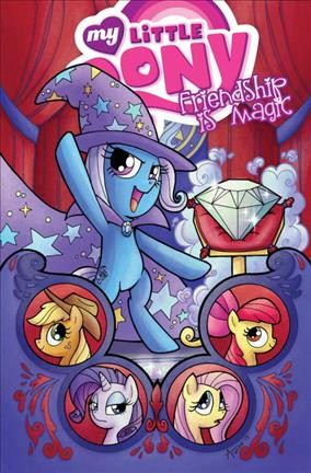 My little pony : friendship is magic. Volume 6 / written by Ted Anderson and Jeremy Whitley ; art by Agnes Garbowska, Amy Mebberson and Brenda Hickey ; colors by Agnes Garbowska with Lauren Perry and Heather Breckel ; letters by Neil Uyetake ; series edits by Bobby Curnow.