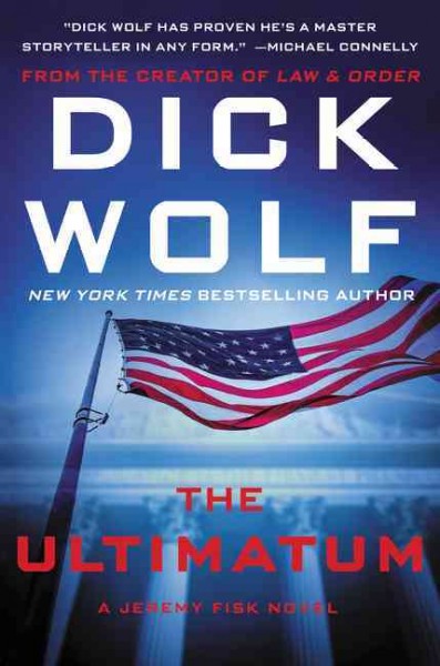 The ultimatum : a Jeremy Fisk novel / Dick Wolf.