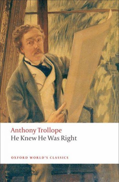 He knew he was right / Anthony Trollope ; edited with an introduction by John Sutherland.