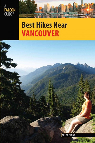 Best hikes near Vancouver / Chloë Ernst.