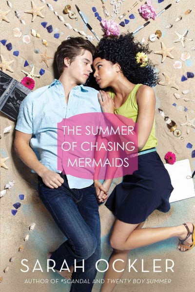 The summer of chasing mermaids / Sarah Ockler.