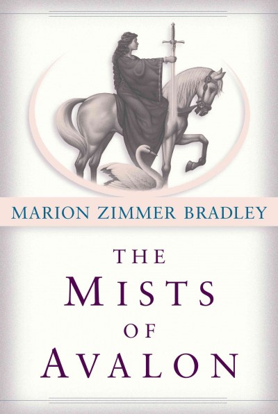 The mists of Avalon [electronic resource] / Marion Zimmer Bradley.