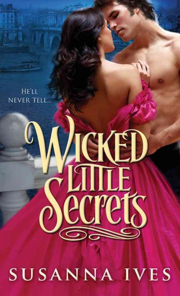 Wicked little secrets / Susanna Ives.