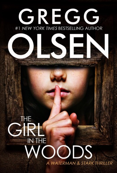 The girl in the woods / Gregg Olsen.