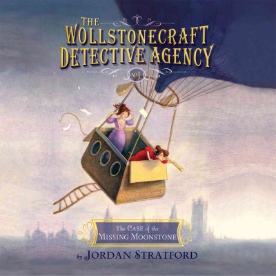 The case of the missing moonstone [sound recording] / Jordan Stratford.