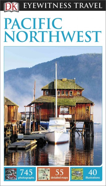 Eyewitness travel. Pacific Northwest / main contributor: Stephen Brewer, Constance Brissenden, Anita Camin.