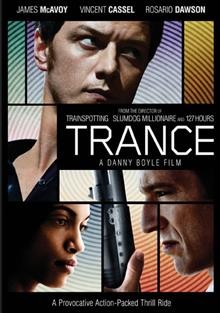 Trance [videorecording (DVD)] / a Danny Boyle film.