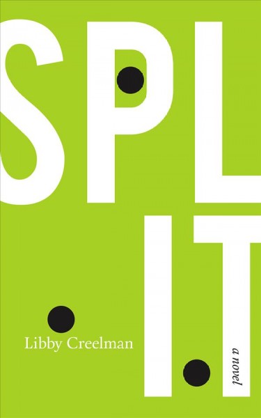 Split : a novel / Libby Creelman.