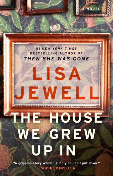 The house we grew up in [electronic resource] : a novel / Lisa Jewell.