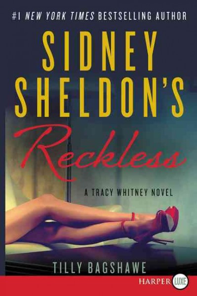 Sidney Sheldon's Reckless / Tilly Bagshawe.