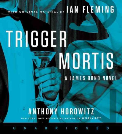 Trigger Mortis [sound recording] / Anthony Horowitz.