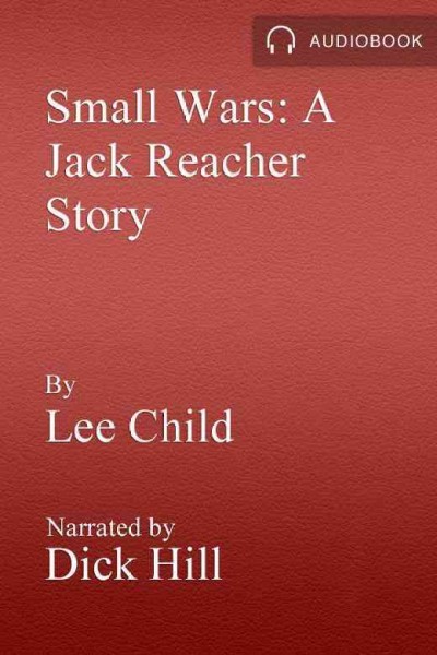 Small wars : a Jack Reacher story / Lee Child.