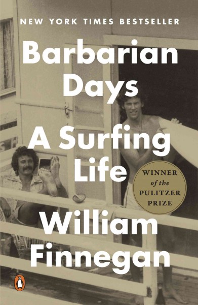 Barbarian days [electronic resource] : a surfing life / William Finnegan.