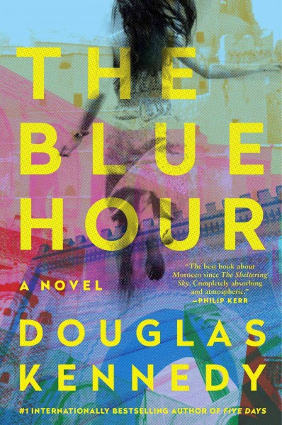 The blue hour : a novel / Douglas Kennedy.