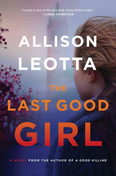 The last good girl : a novel / Allison Leotta.