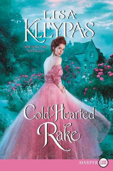 Cold-hearted rake [large print] / Lisa Kleypas.