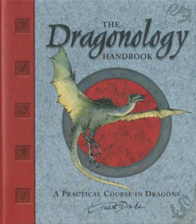 The dragonology handbook : a practical course in dragons
