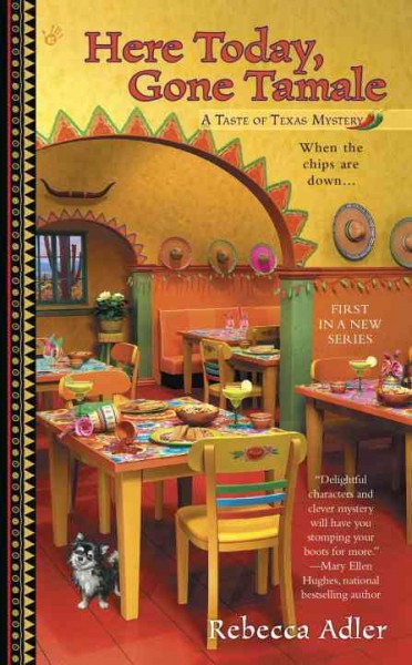Here today, gone tamale : a taste of Texas mystery / Rebecca Adler.