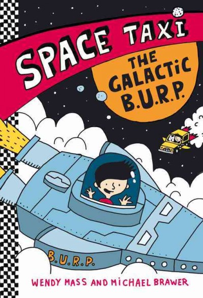 The galactic B.U.R.P. / by Wendy Mass and Michael Brawer ; illustrations by Keith Frawley, based on the art of Elise Gravel.
