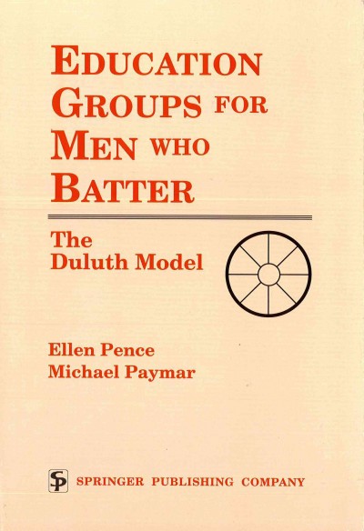 Education groups for men who batter : the Duluth model / Ellen Pence, Michael Paymar, with contributions by Tineke Ritmeester, Melanie Shepard.