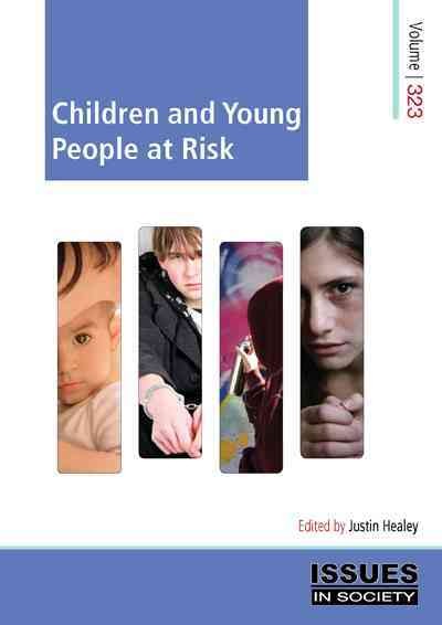 Children and young people at risk [electronic resource] / edited by Justin Healey.