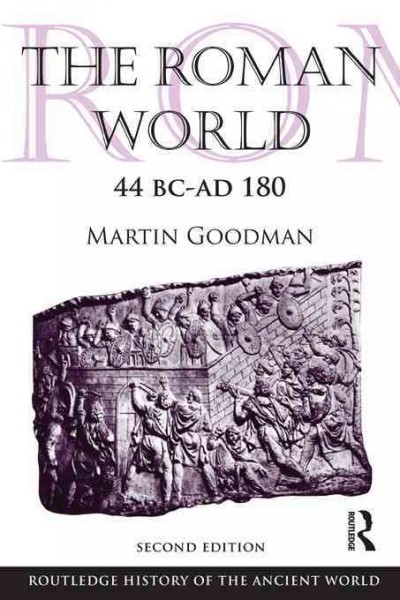 The Roman world, 44 BC-AD 180 [electronic resource] / Martin Goodman.