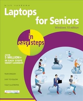 Laptops for seniors in easy steps : Windows 10 edition / Nick Vandome.