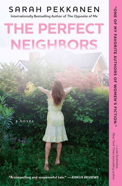 The perfect neighbors / Sarah Pekkanen.