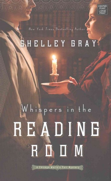 Whispers in the reading room / Shelley Gray.